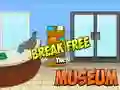 Break Free The Museum Break Free The Museum
