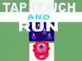 Tap Touch and Run Tap Touch and Run