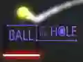 Ball in The Hole Ball in The Hole