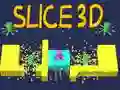 Slice 3D Slice 3D