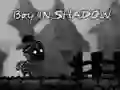 Boy in shadow Boy in shadow
