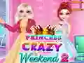 Princess Crazy Weekend 2 Princess Crazy Weekend 2