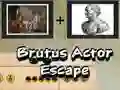 Brutus Actor Escape Brutus Actor Escape