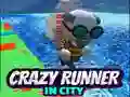 Crazy Runner in City Crazy Runner in City