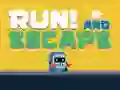 Run! And Escape Run! And Escape