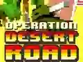 Operation Desert Road Operation Desert Road