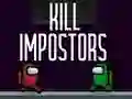 Kill Impostors Kill Impostors
