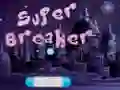 Super Breaker