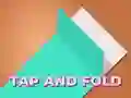 Tap and Fold Tap and Fold