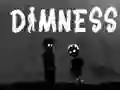 Dimness Dimness