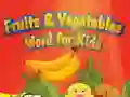 Fruits and Vegetables Word for Kids Fruits and Vegetables Word for Kids