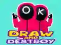 Draw and Destroy Draw and Destroy