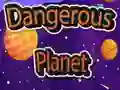 Dangerous Planet Dangerous Planet