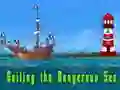 Sailing the Dangerous Sea Sailing the Dangerous Sea
