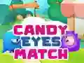 Candy Eyes Match Candy Eyes Match
