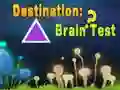 Destination: Brain Test Destination: Brain Test