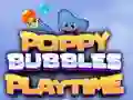 Poppy Bubbles Playtime Poppy Bubbles Playtime