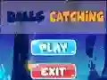 Balls Catching Balls Catching