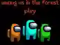 Among Us In The Forest Among Us In The Forest