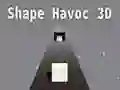 Shape Havoc 3D Shape Havoc 3D
