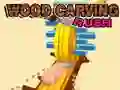 Wood Carving Rush