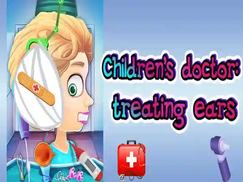 Children's doctor: Treating ears