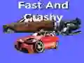 Fast And Crashy Fast And Crashy