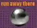 run away there run away there