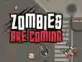 Zombies Are Coming