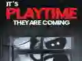 It's Playtime They are coming It's Playtime They are coming