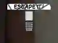 Escape It! Escape It!