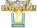 Cocktail Brain! Cocktail Brain!