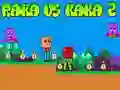 Raka vs Kaka 2 Raka vs Kaka 2