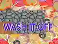Wash if off Wash if off