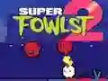 Super Fowlst 2 Super Fowlst 2