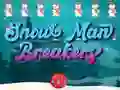 Snow Man Breakers Snow Man Breakers