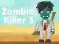 Zombie Killer 3 Zombie Killer 3