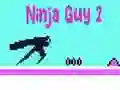 Ninja Guy 2 Ninja Guy 2