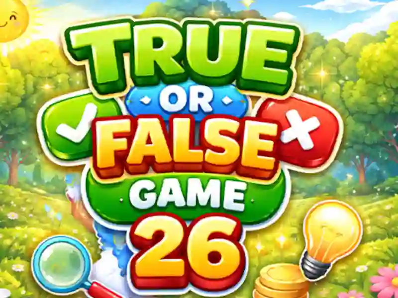 True or False Game 26