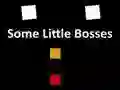 Some Little Bosses