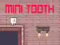 Mini Tooth Mini Tooth