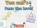 You Can't Pass The Level