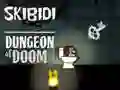 Skibidi Dungeon Of Doom