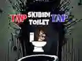 Tap Skibidi Toilet Tap Tap Skibidi Toilet Tap