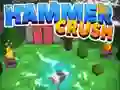 Hammer Crush Hammer Crush