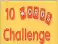 10 Words Challenge 10 Words Challenge