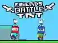 Friends Battle TNT