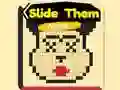Slide Them Away Slide Them Away
