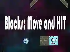 Blocks: Move and HIT Blocks: Move and HIT
