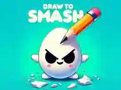 Draw To Smash! Draw To Smash!